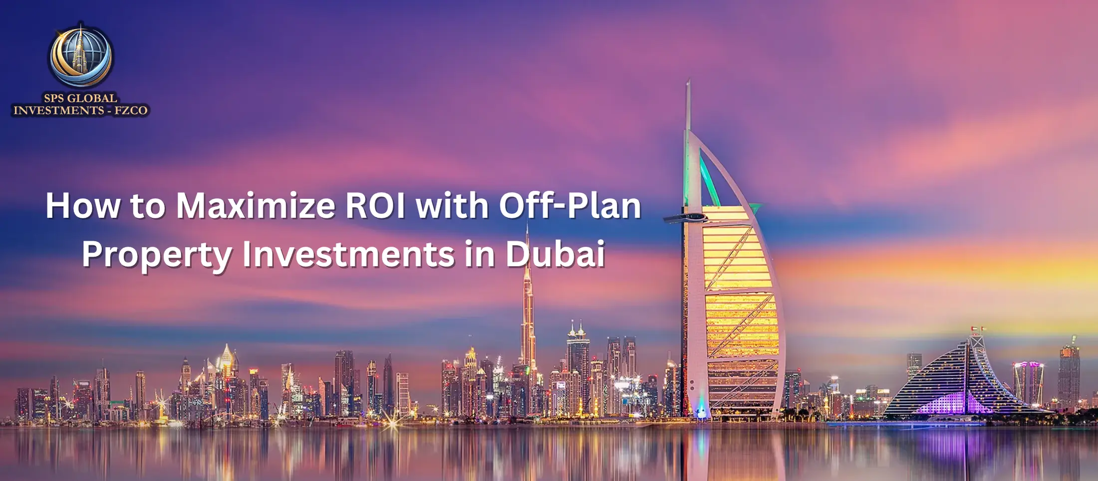 How to Start Investing in Dubai Real Estate as a Foreigner